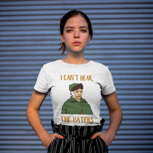 Load image into Gallery viewer, Cant hear the haters Shirt Women - Art-apparel-world